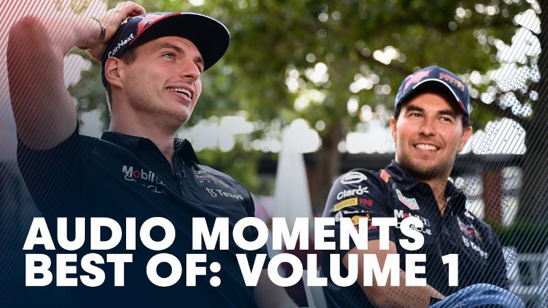 Audio Moments : Best Of: Volume 1 With Max Verstappen And Checo Perez