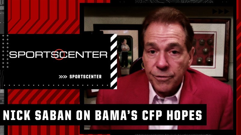 Nick Saban Says Alabama Deserves To Be In The College Football Playoff : Sportscenter