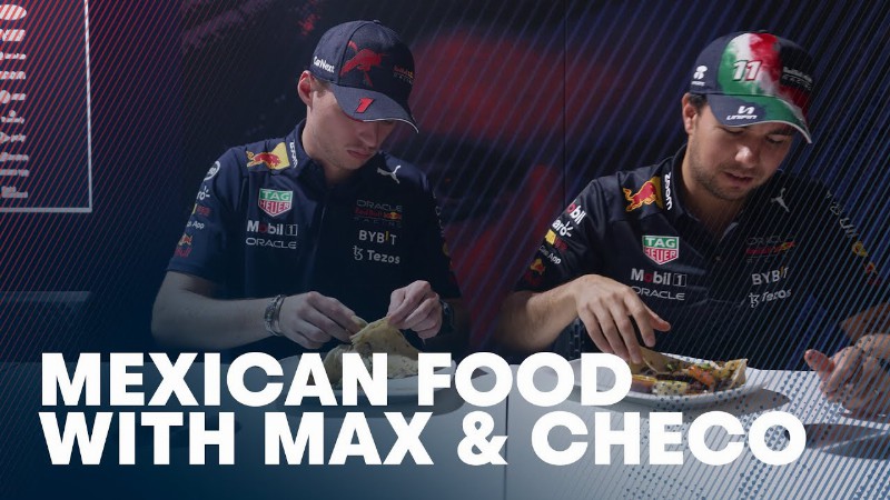 Tasting Mexican Food With Max Verstappen And Sergio Perez