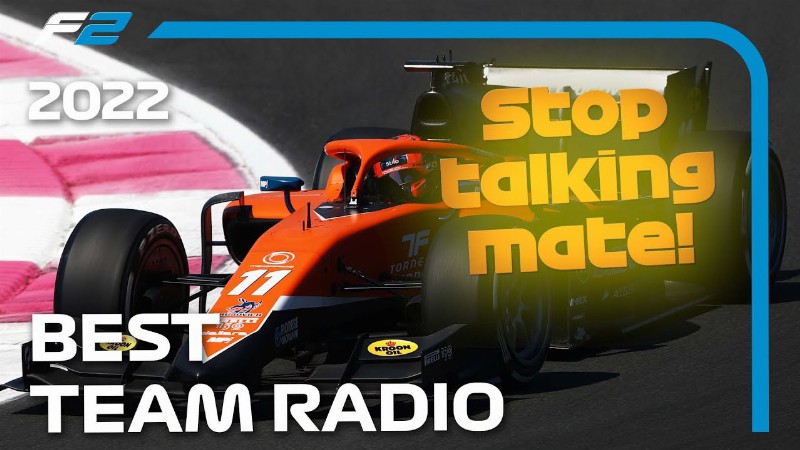 Top 10 Team Radio: 2022 Formula 2 Season