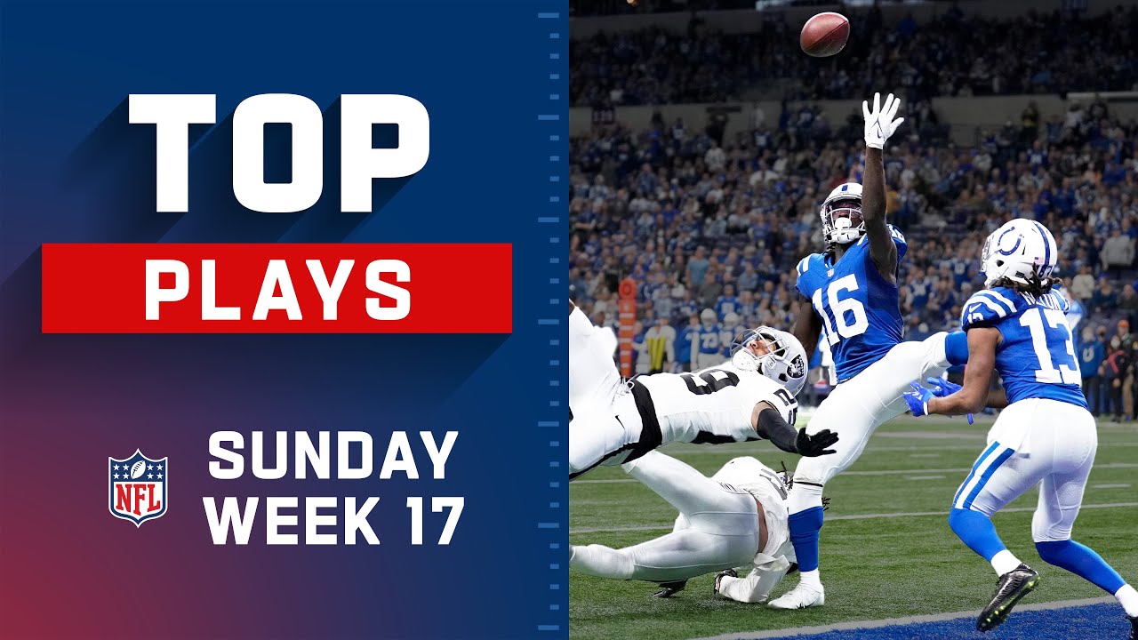 Top Plays From Sunday Week 17 : Nfl 2021 Highlights